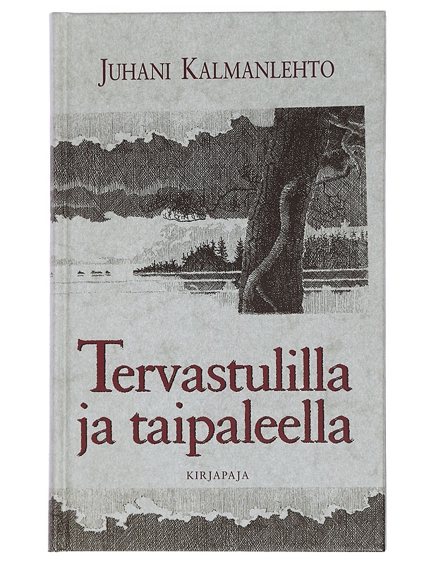 Tervastulilla ja taipaleella - Kalmanlehto, Juhani - Elämäkerrat ja muistelmat - 10105445273 - 0