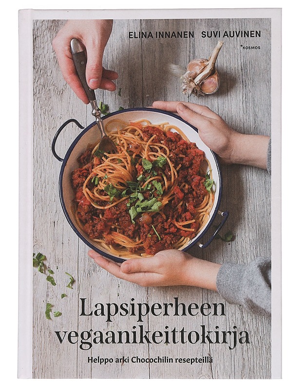 Lapsiperheen vegaanikeittokirja : helppo arki Chocochilin resepteillä - Innanen, Elina - Ruokakirjat - 10105445306 - 0