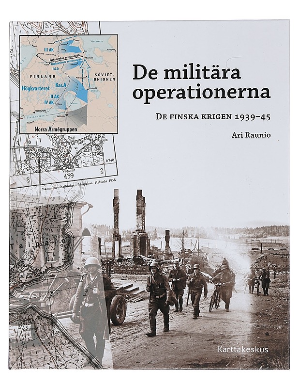 De militära operationerna : de finska krigen 1939-45 - Raunio, Ari - Historiakirjat - 10105445336 - 0