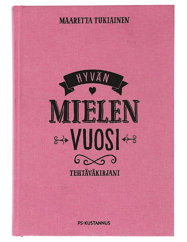Hyvän mielen vuosi : tehtäväkirjani - Tukiainen, Maaretta - Tietokirjat ja oppaat - 10105445342 - 0