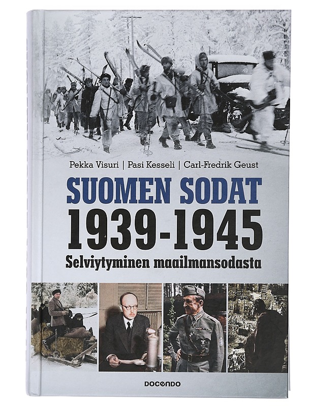 Suomen sodat 1939-1945 : selviytyminen maailmansodasta - Visuri, Pekka - Historiakirjat - 10105445354 - 0