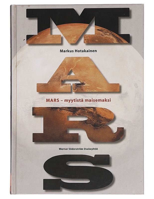 Mars : myytistä maisemaksi - Hotakainen, Markus - Tietokirjat ja oppaat - 10105445381 - 0