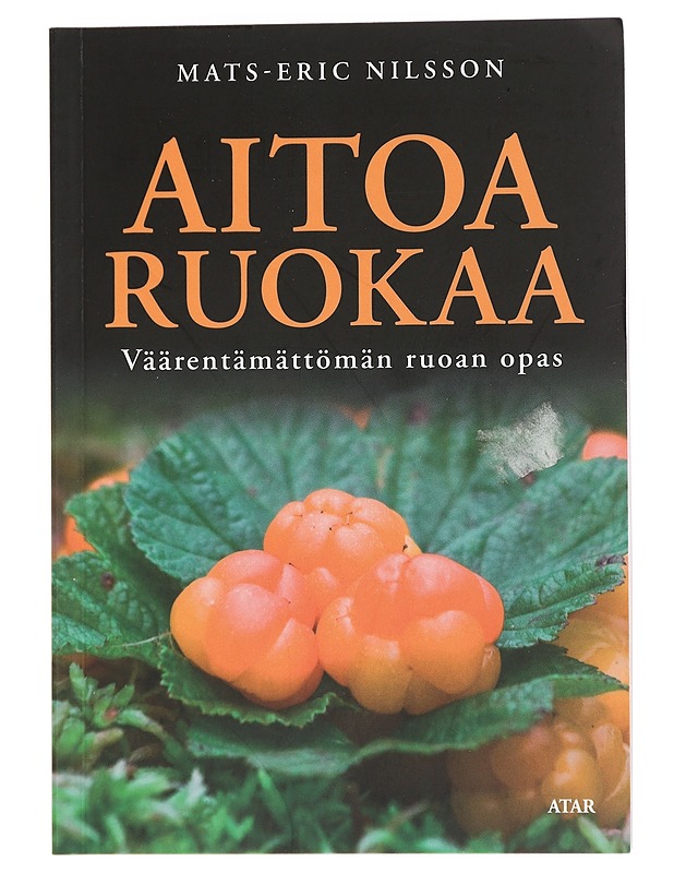 Aitoa ruokaa - Nilsson, Mats-Eric - Tietokirjat ja oppaat - 10105445382 - 0