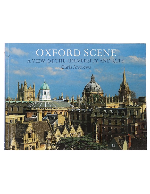 Oxford Scene : a View of the University and City - Andrews, Chris - Historiakirjat - 10105445411 - 0