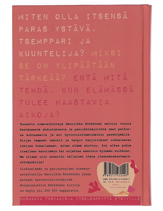 Olet ihana, rakas ja tärkeä : turvakirja itselempeyttä etsiville - Henriikka Rönkkönen - Harrastekirjat - 10105445449 - 1