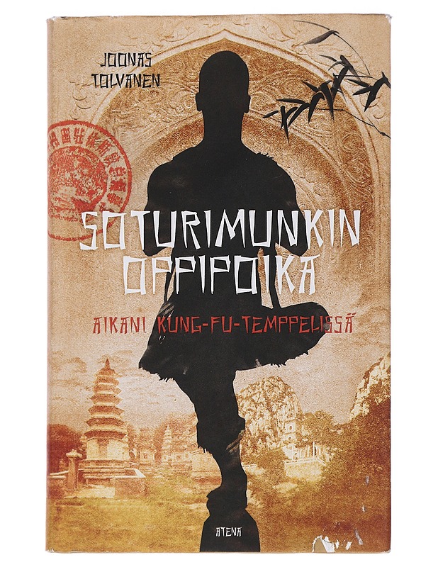 Soturimunkin oppipoika : aikani kung-fu-temppelissä - Tolvanen, Joonas - Elämäkerrat ja muistelmat - 10105445466 - 0