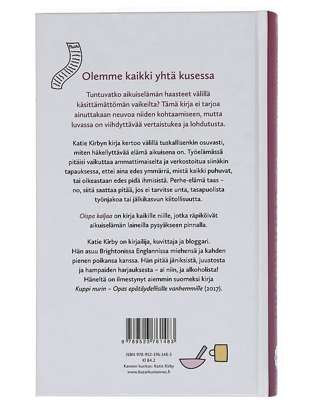 Oispa kaljaa : aikuiselämän sietämätön vaikeus - Kirby, Katie - Romaanit ja novellit - 10105445475 - 1