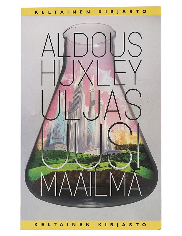 Uljas uusi maailma - Huxley, Aldous - Fantasia- ja scifi - 10105445491 - 0