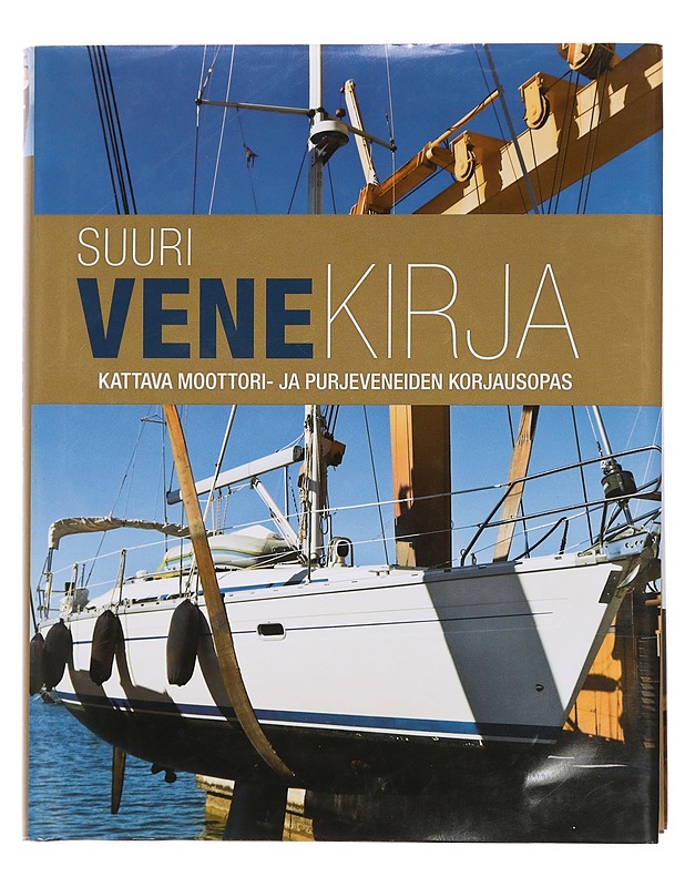 Suuri venekirja : veneen korjaaminen : kattava moottori- ja purjeveneiden korjausopas - Holmes, Rupert - Harrastekirjat - 10105445504 - 0