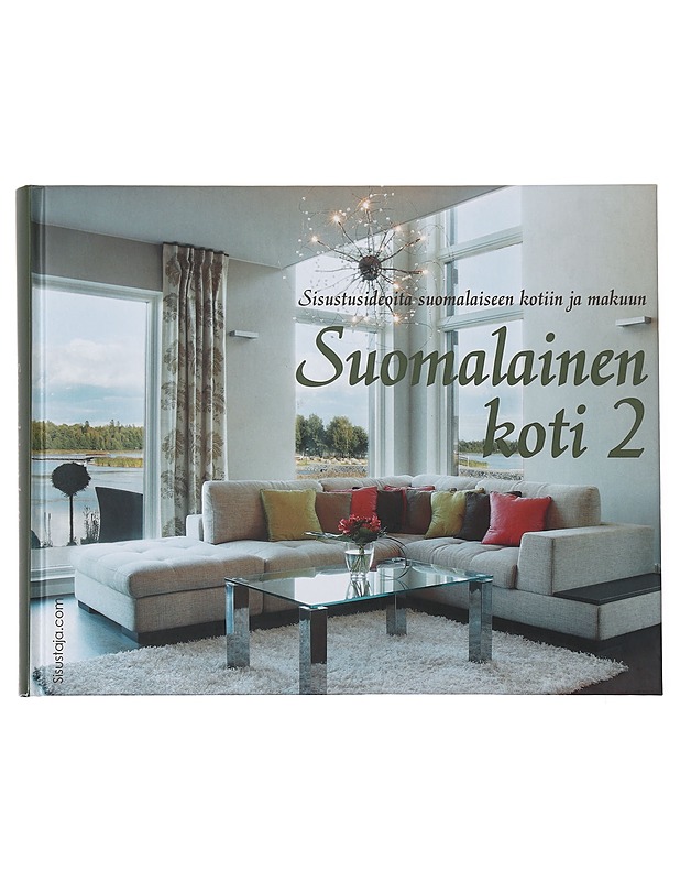Suomalainen koti 2 : sisustusideoita suomalaiseen kotiin ja makuun - Holopainen, Raimo - Tietokirjat ja oppaat - 10105445528 - 0