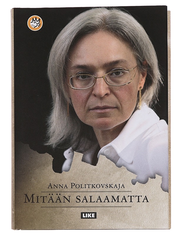 Mitään salaamatta - Politkovskaja, Anna - Elämäkerrat ja muistelmat - 10105445592 - 0
