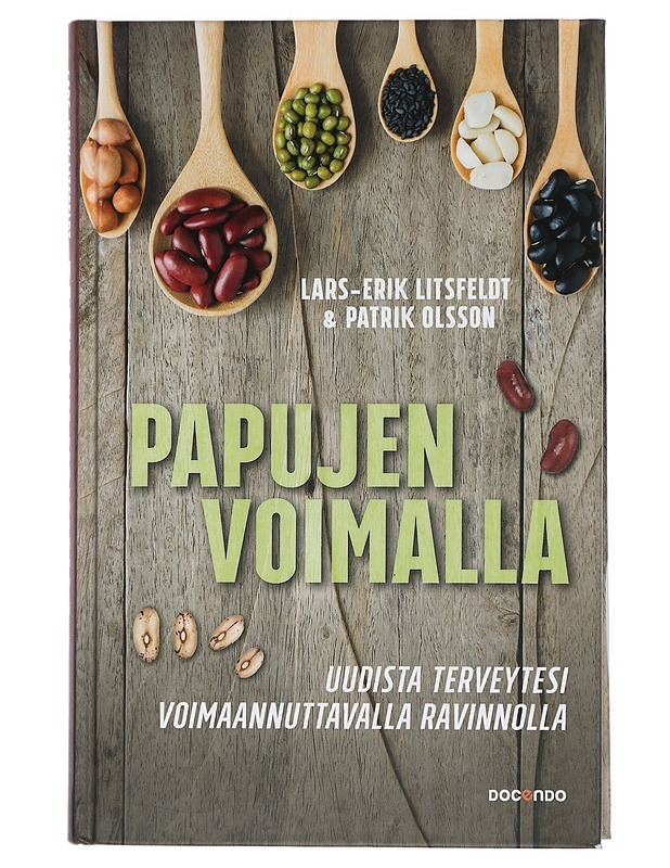 Papujen voimalla : uudista terveytesi voimaannuttavalla ravinnolla - Litsfeldt, Lars-Erik - Tietokirjat ja oppaat - 10105445679 - 0
