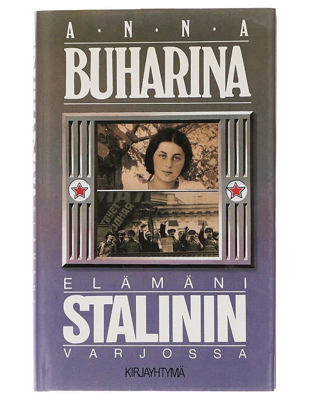 Elämäni Stalinin varjossa - Buharina, Anna - Elämäkerrat ja muistelmat - 10105445716 - 0