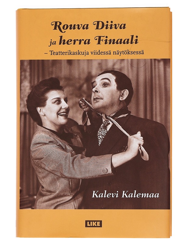Rouva Diiva ja herra Finaali : teatterikaskuja viidessä näytöksessä - Kalemaa, Kalevi - Elämäkerrat ja muistelmat - 10105445772 - 0