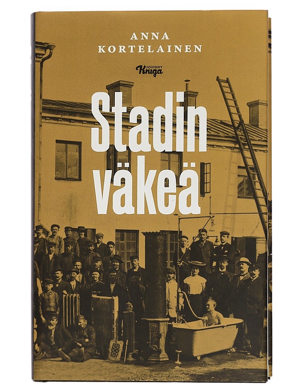 Stadin väkeä - Anna Kortelainen - Elämäkerrat ja muistelmat - 10105445805 - 0