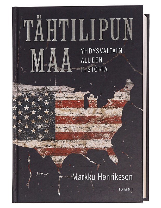 Tähtilipun maa : Yhdysvaltain alueen historia - Henriksson, Markku - Historiakirjat - 10105445811 - 0