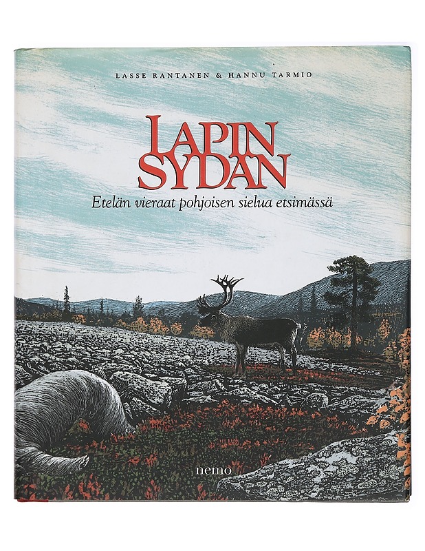 Lapin Sydän, Etelän vieraat pohjoisen sielua etsimässä - Rantanen, L. - Tietokirjat ja oppaat - 10105445862 - 0