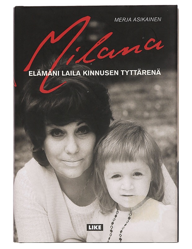 Milana : elämäni Laila Kinnusen tyttärenä - Misic, Milana - Elämäkerrat ja muistelmat - 10105445903 - 0
