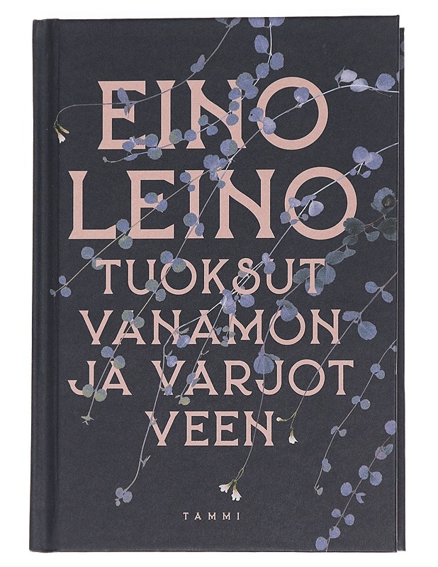 Tuoksut vanamon ja varjot veen : valikoima runoja - Eino Leino - Runot ja näytelmät - 10105445957 - 0