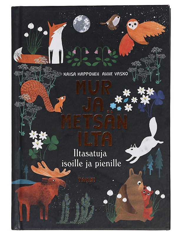 Mur ja metsän ilta : iltasatuja isoille ja pienille - Kaisa Happonen, Anne Vasko - Lastenkirjat - 10105445970 - 0