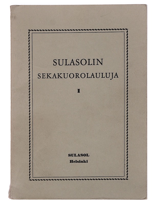 Sulasolin Sekakuorolauluja I - Martti Turunen ja Armas Saarinen - Tietokirjat ja oppaat - 10105446033 - 0