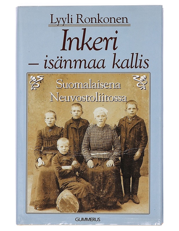 Inkeri -isänmaa kallis - Lyyli Ronkonen - Elämäkerrat ja muistelmat - 10105446077 - 0