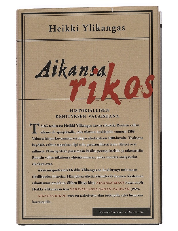 Aikansa rikos : historiallisen kehityksen valaisijana - Heikki Ylikangas - Historiakirjat - 10105446106 - 0