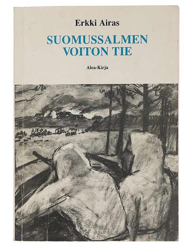 Suomussalmen voiton tie - Airas, Erkki - Elämäkerrat ja muistelmat - 10105446149 - 0