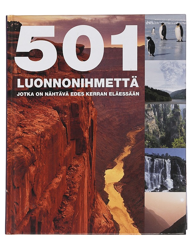 501 luonnonihmettä, jotka on nähtävä edes kerran eläessään - Aarnio, Juuso - Tietokirjat ja oppaat - 10105446186 - 0