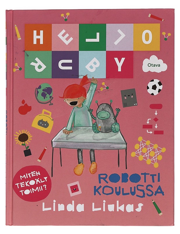 Hello Ruby : robotti koulussa - Liukas, Linda - Lastenkirjat - 10105446258 - 0