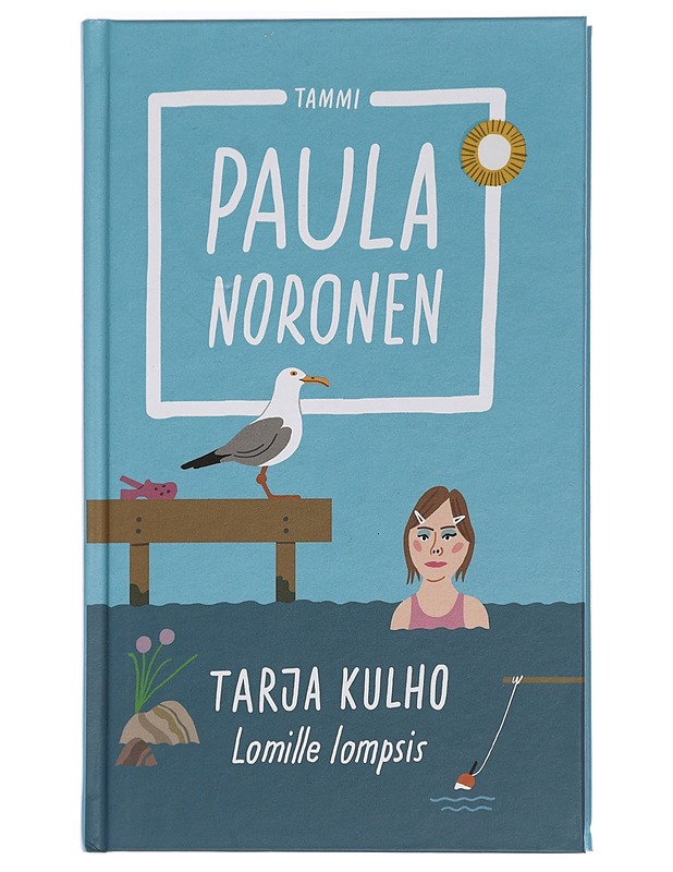 Tarja Kulho : lomille lompsis - Paula Noronen - Romaanit ja novellit - 10105446282 - 0