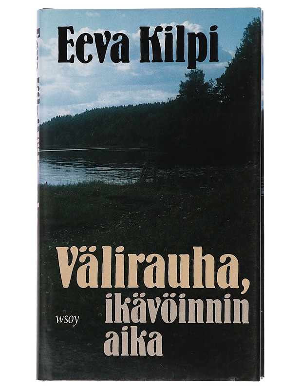 Välirauha, ikävöinnin aika - Eeva Kilpi - Romaanit ja novellit - 10105446370 - 0