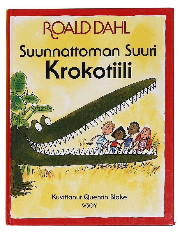 Suunnattoman suuri krokotiili - Dahl, Roald - Lastenkirjat - 10105446407 - 0