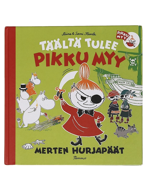 Täältä tulee Pikku Myy : merten hurjapäät - Kaarla, Riina - Lastenkirjat - 10105446455 - 0