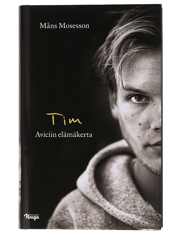 Tim : Aviciin elämäkerta - Mosesson, Måns - Elämäkerrat ja muistelmat - 10105446604 - 0