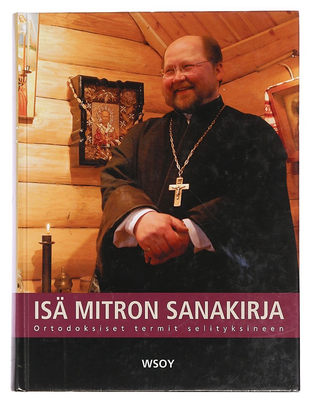 Isä Mitron sanakirja : ortodoksiset termit selityksineen - Repo, Mitro - Tietokirjat - 10105446654 - 0