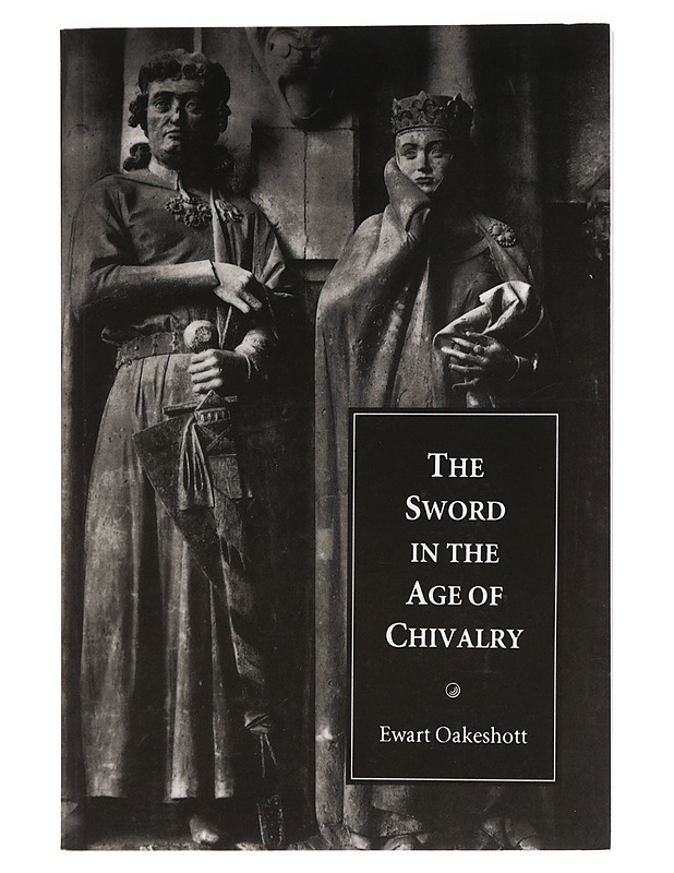 The Sword in the Age of Chivalry - Oakeshott, Ewart - Tietokirjat ja oppaat - 10105446661 - 0