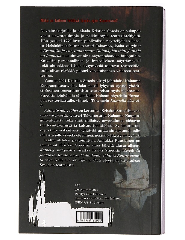 Kätketty näkyväksi : mielikuvituksen ja toden tilat Kristian Smedsin teatterissa - Ruuskanen, Annukka - Elämäkerrat ja muistelmat - 10105446678 - 1