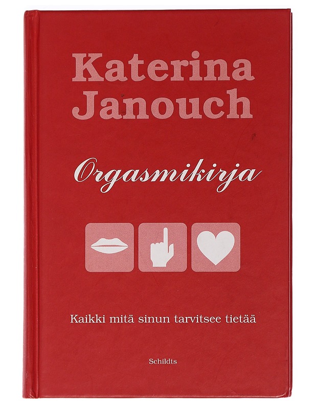 Orgasmikirja : kaikki mitä sinun tarvitsee tietää - Janouch, Katerina - Tietokirjat ja oppaat - 10105446698 - 0