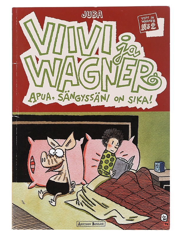 Viivi ja Wagner / Apua, sängyssäni on sika!. 2 - Juba - Sarjakuvat - 10105446707 - 0
