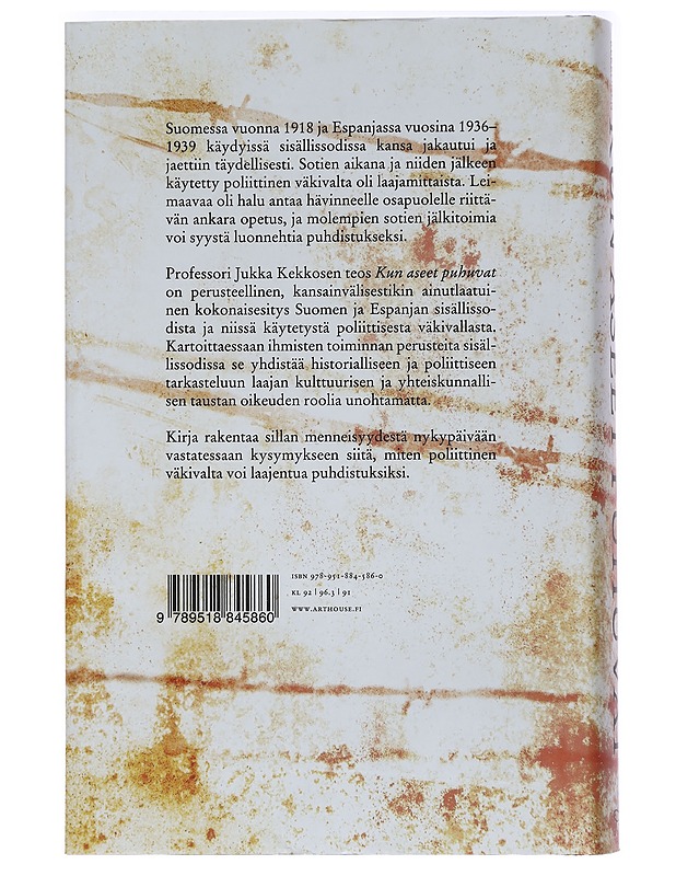 Kun aseet puhuvat : poliittinen väkivalta Espanjan ja Suomen sisällissodissa - Kekkonen, Jukka - Tietokirjat ja oppaat - 10105446731 - 1