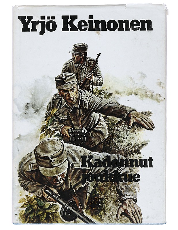 Kadonnut joukkue : sotaromaani - Yrjö Keinonen - Romaanit ja novellit - 10105446773 - 0