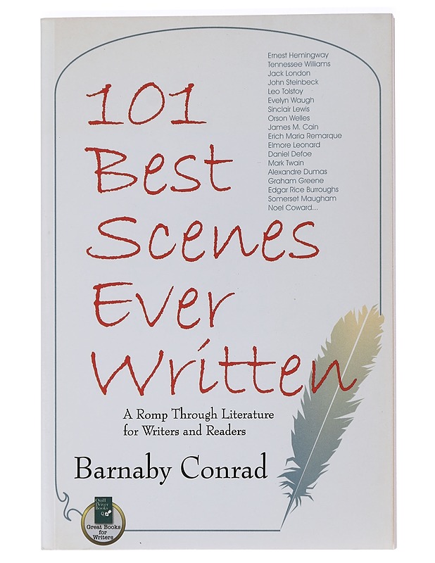 101 Best Scenes Ever Written: A Romp Through Literature for Writers and Readers - Conrad, Barnaby - Tietokirjat ja oppaat - 10105446794 - 0
