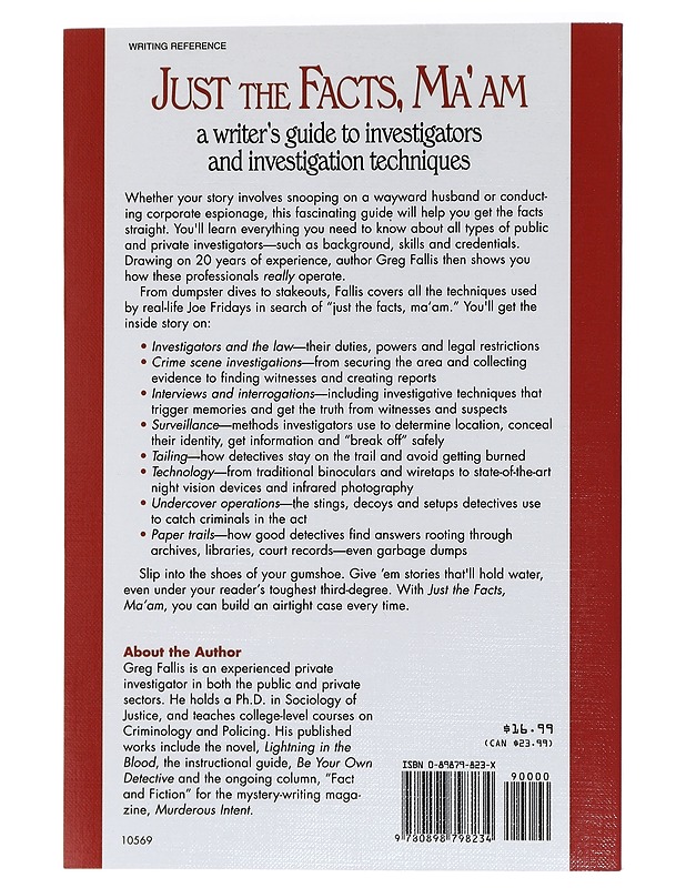 Just the Facts, Ma'am : a writer's guide to investigators and investigation technique - Fallis, Greg - Tietokirjat ja oppaat - 10105446806 - 1
