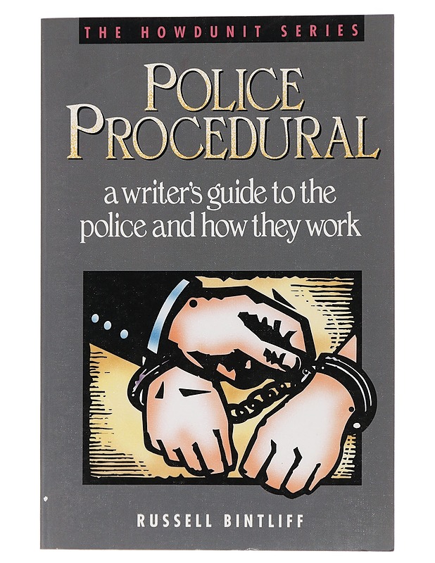Police Procedural : a writer's guide to the police and how they work - Bintliff, Russell - Tietokirjat ja oppaat - 10105446809 - 0