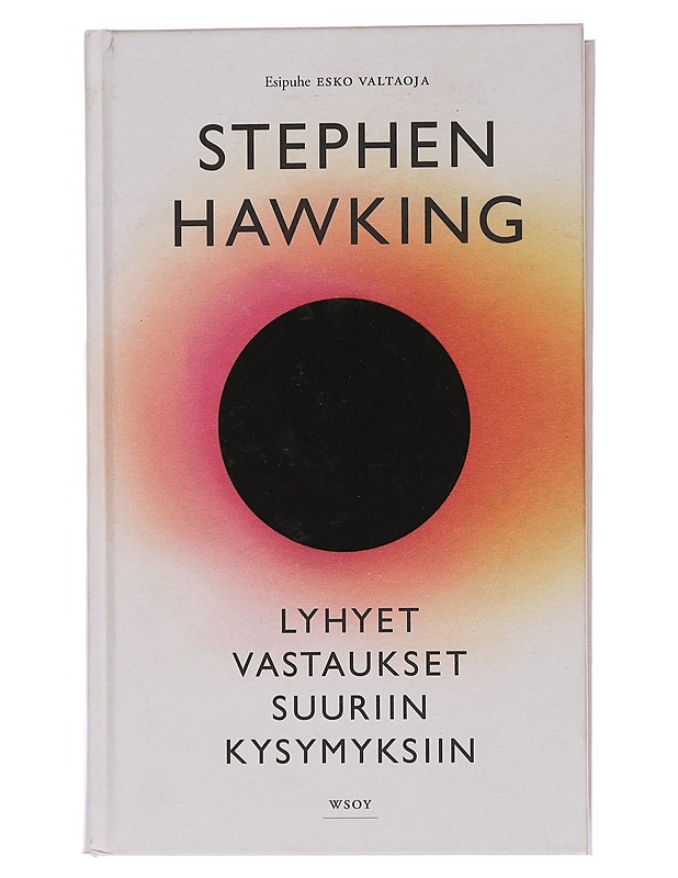 Lyhyet vastaukset suuriin kysymyksiin - Hawking, Stephen - Tietokirjat ja oppaat - 10105446839 - 0