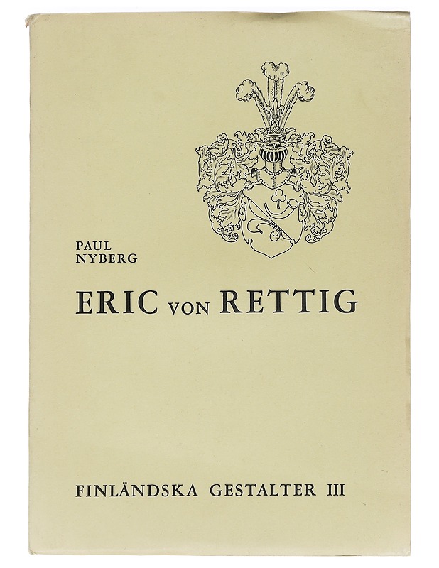 Eric von rettig : Finländska gestalter III - Paul Nyberg - Historiakirjat - 10105446857 - 0