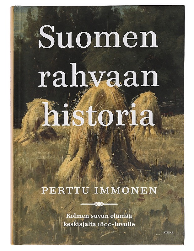 Suomen rahvaan historia : kolmen suvun elämää keskiajalta 1800-luvulle - Immonen, Perttu - Elämäkerrat ja muistelmat - 10105447108 - 0