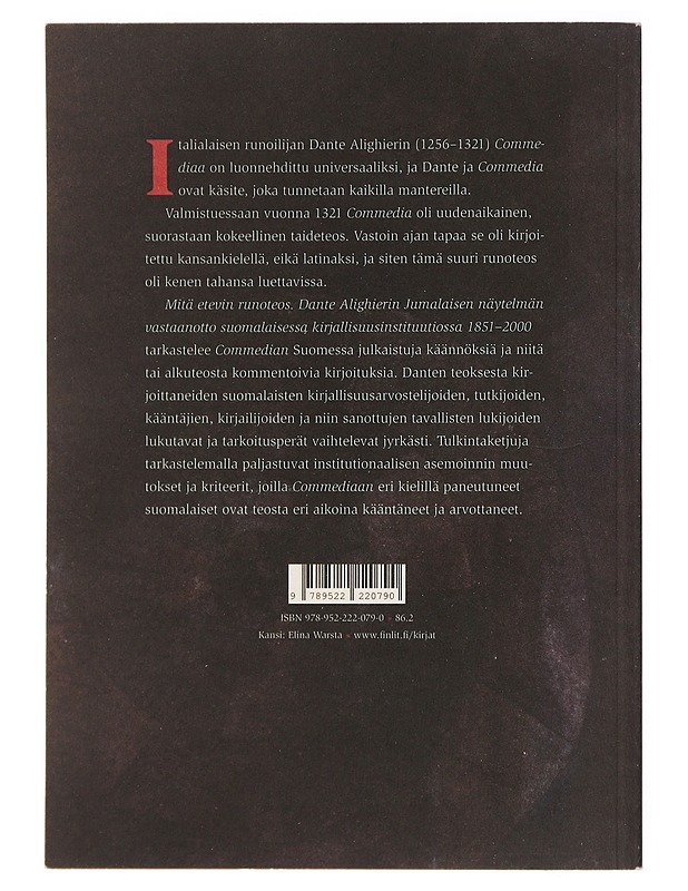 Mitä etevin runoteos : Dante Alighierin Jumalaisen näytelmän vastaanotto suomalaisessa kirjallisuusinstituutiossa 1851-2000 - Johanna Mälkki - Historiakirjat - 10105447112 - 1