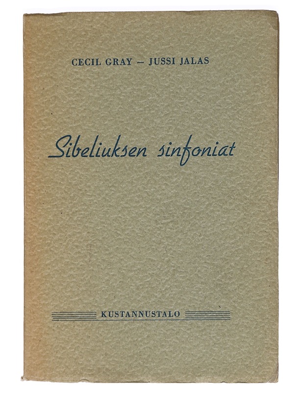 Sibeliuksen sinfoniat - Cecil Gray & Jussi Jalas - Tietokirjat ja oppaat - 10105447134 - 0
